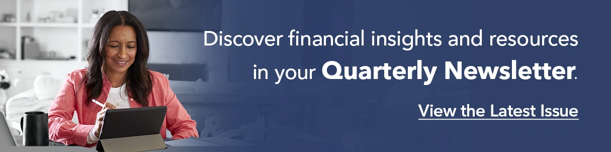 Read Your Quarterly Newsletter